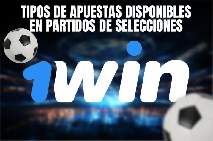Tipos de apuestas disponibles en partidos de selecciones